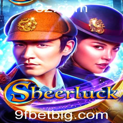 Sheerluck: Descubra o Fascinante Jogo de Estratégia e Sorte com 9F BET